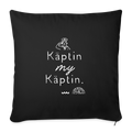 Käptin My Käptin. Maritimer Sofakissenbezug - Schwarz