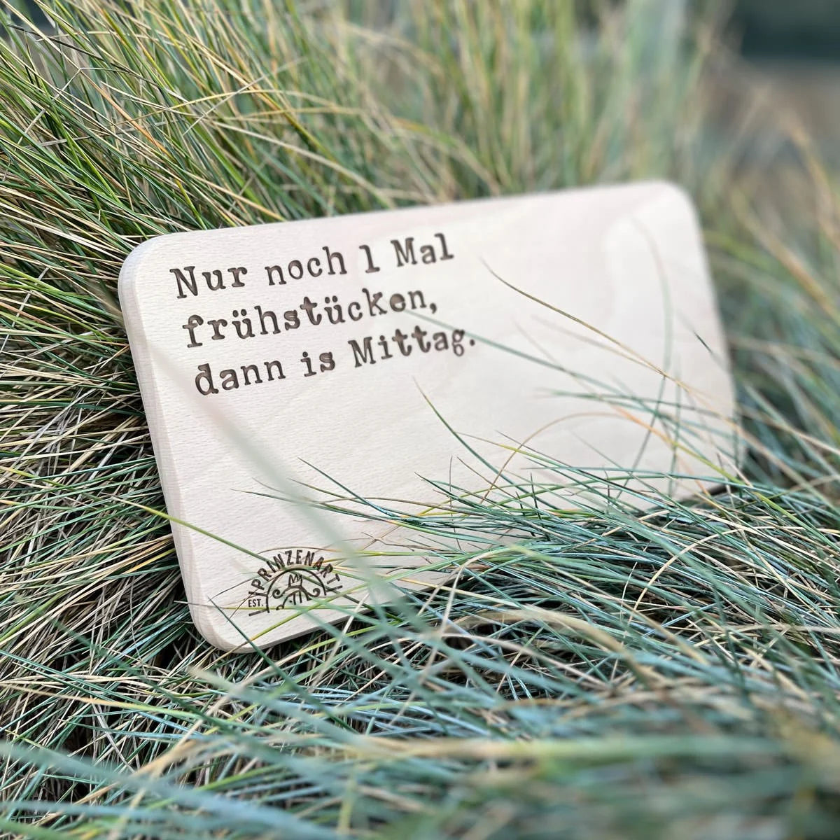 Frühstücksbrettchen Nur noch 1 Mal frühstücken dann is Mittag im Strandgras | Prinzenart