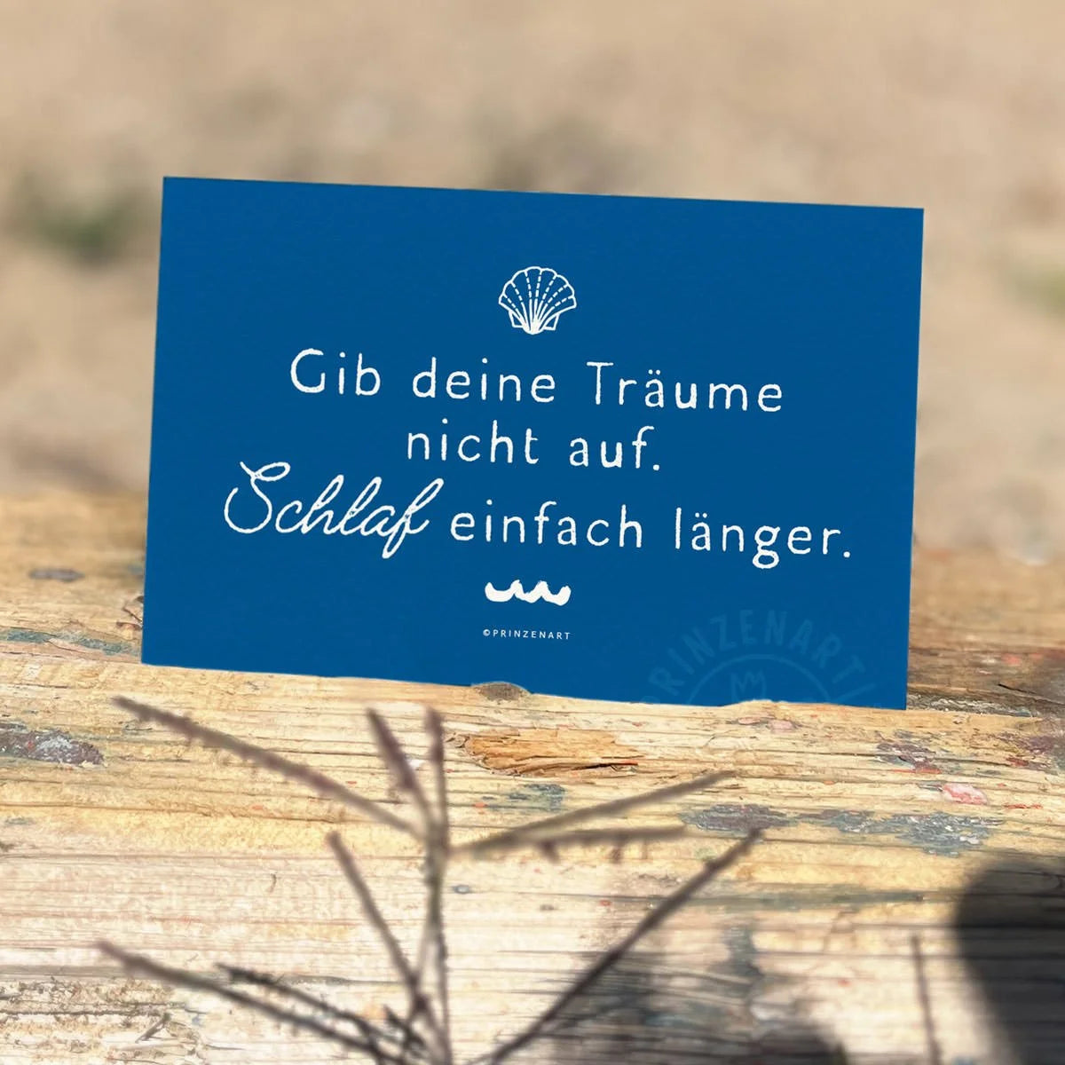 Postkarte Gib deine Träume nicht auf, maritimer Spruch am Strand | Prinzenart